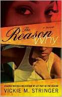   The Reason Why by Vickie M. Stringer, Atria Books 