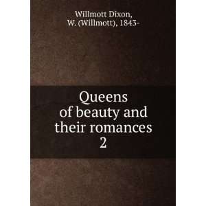  Queens of beauty and their romances, Willmott Willmott 
