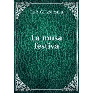  La Musa Festiva (Spanish Edition) Luis G. Ledesma Books