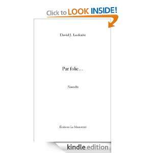 Par folie (French Edition) David j. Lasferite  Kindle 