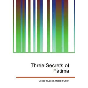  Three Secrets of FÃ¡tima Ronald Cohn Jesse Russell 