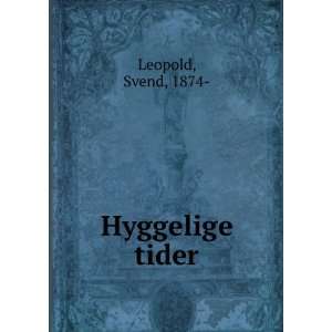  Hyggelige tider Svend, 1874  Leopold Books