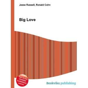  Big Love Ronald Cohn Jesse Russell Books
