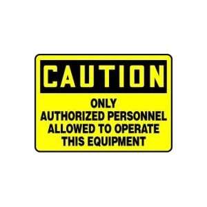 CAUTION Only Authorized Personnel Allowed To Operate This Equipment 10 