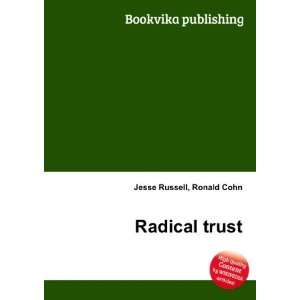  Radical trust Ronald Cohn Jesse Russell Books