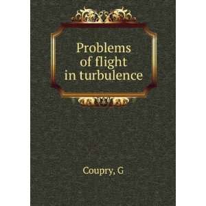  Problems of flight in turbulence G Coupry Books