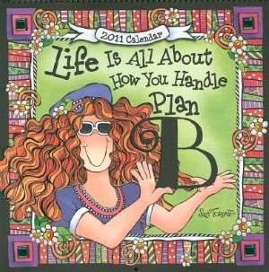   Life Is All about How You Handle Plan B Calendar by 