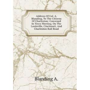  Address Of Col. A. Blanding, To The Citizens Of Charleston 