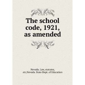 The school code, 1921, as amended. Nevada. Nevada.  Books