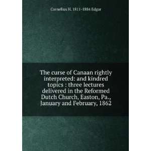  The curse of Canaan rightly interpreted and kindred 