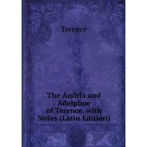   and Adelphoe of Terence. with Notes (Latin Edition) Terence Books