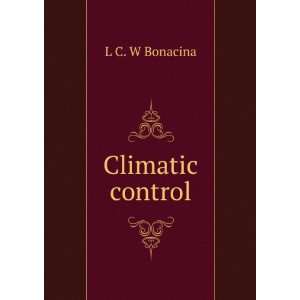  Climatic control L C. W Bonacina Books