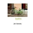 Loyalties by John Galsworthy 2009, Paperback 9781110870134  