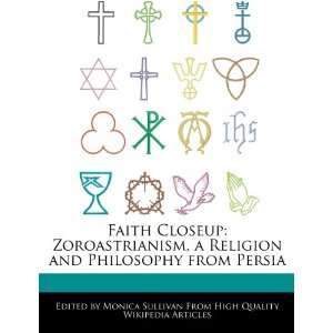  Faith Closeup Zoroastrianism, a Religion and Philosophy 