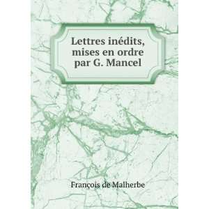   ©dits, mises en ordre par G. Mancel FranÃ§ois de Malherbe Books