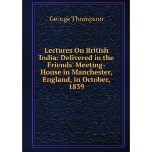   House in Manchester, England, in October, 1839 George Thompson Books