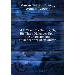   of an Orator William Guthrie Marcus Tullius Cicero  Books