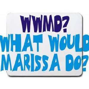  WWMD? What would Marissa do? Mousepad