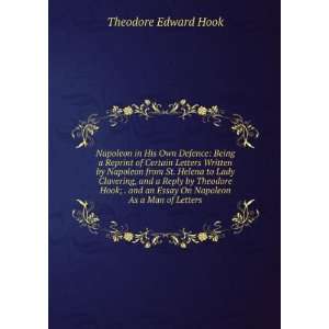   Reply by Theodore Hook; . and an Essay On Napoleon As a Man of Letters