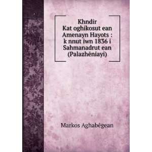   »ean (PalazhÄniayi) Markos AghabÄgean  Books