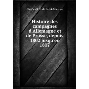   , depuis 1802 jusquen 1807 Charles R. E. de Saint Maurice Books