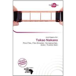  Takao Nakano (9786200892089) Jerold Angelus Books