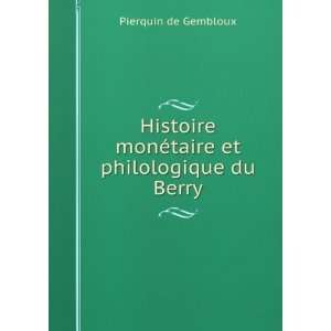  Histoire monÃ©taire et philologique du Berry Pierquin 