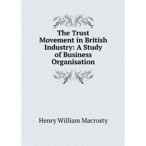  The Trust Movement in British Industry A Study of 