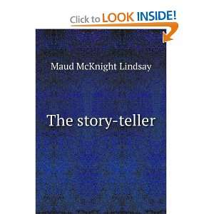  The story teller Maud McKnight Lindsay Books