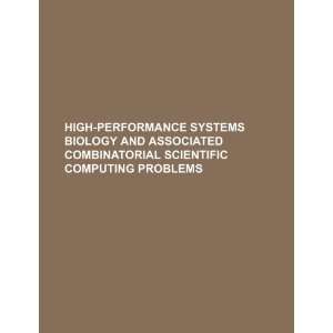 High performance systems biology and associated combinatorial 