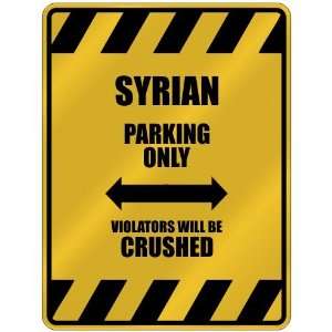   SYRIAN PARKING ONLY VIOLATORS WILL BE CRUSHED  PARKING 