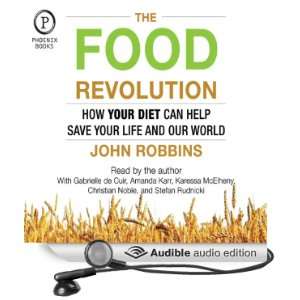  The Food Revolution How Your Diet Can Help Save Your Life 
