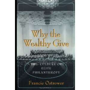  Why the Wealthy Give [Paperback] Francie Ostrower Books