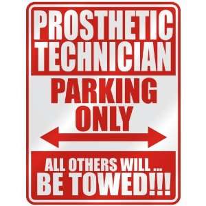   PROSTHETIC TECHNICIAN PARKING ONLY  PARKING SIGN 
