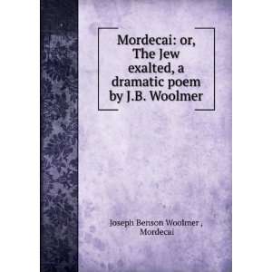   dramatic poem by J.B. Woolmer. Mordecai Joseph Benson Woolmer  Books