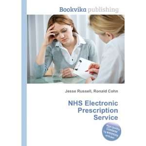 NHS Electronic Prescription Service Ronald Cohn Jesse Russell  