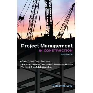   Project Management in Construction 6/E [Hardcover] Sidney Levy Books