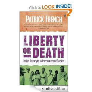 Liberty or Death Indias Journey to Independence and Division 