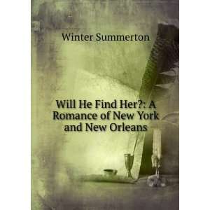   her? A romance of New York and New Orleans. Winter. Summerton Books