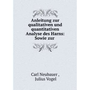   Analyse des Harns Sowie zur . Julius Vogel Carl Neubauer  Books