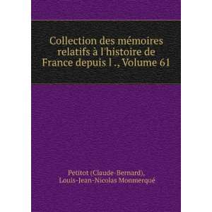   61 Louis Jean Nicolas MonmerquÃ© Petitot (Claude Bernard) Books