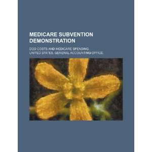  Medicare subvention demonstration DOD costs and Medicare 