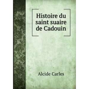  Histoire Du Saint Suaire De Cadouin (French Edition 
