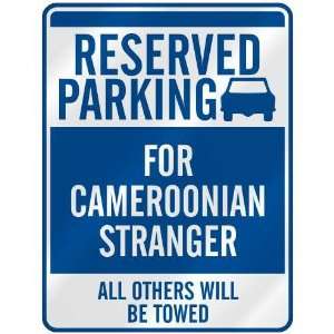   RESERVED PARKING FOR CAMEROONIAN STRANGER  PARKING SIGN 