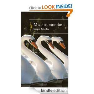 Mis dos mundos (Spanish Edition) Chejfec Sergio  Kindle 