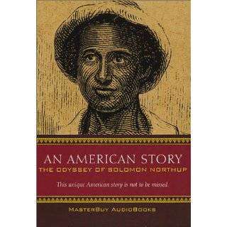 An American Story The Odyssey of Solomon Northup by Solomon Northup 