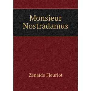  Monsieur Nostradamus ZÃ©naÃ¯de Fleuriot Books