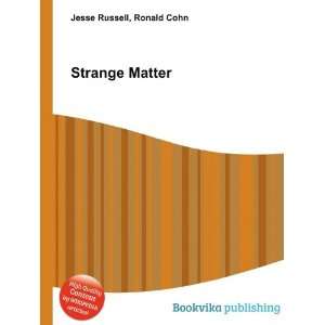  Strange Matter Ronald Cohn Jesse Russell Books