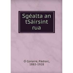  SgÃ©alta an tSÃ¡irsint rua PÃ¡draic, 1883 1928 Ã 