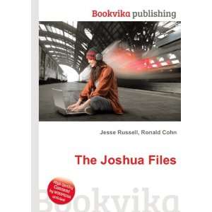  The Joshua Files Ronald Cohn Jesse Russell Books